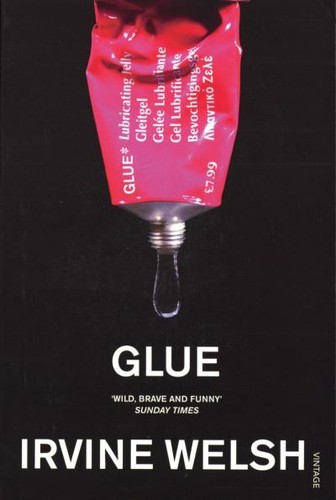 Glue irvine welsh - glue,