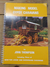 Making Model Gypsy Caravans by John Thompson, Bow Tops Ledge & Showmans Caravans