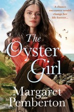 The Oyster Girl: A Moving Family Drama Set During WW1 by Margaret Pemberton