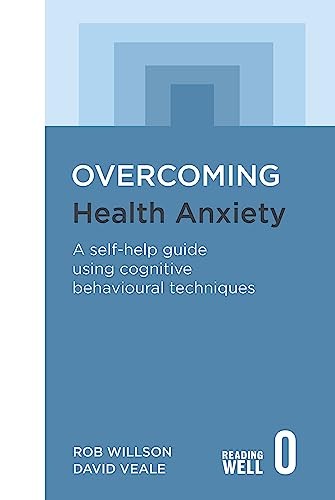 Overcoming health anxiety a - overcoming,