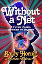 Without a Net: A True Tale of