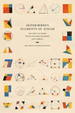 Oliver Byrne's Elements of Euclid : The First Six Books with Coloured ...