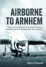 Airborne to Arnhem Volume 2 -