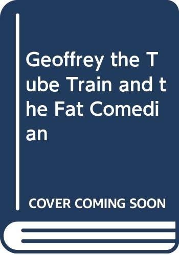 Geoffrey the tube train and - geoffrey,