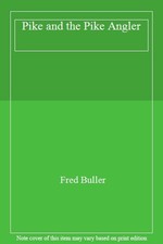 Pike and the Pike Angler By