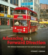 Advancing in a Forward Direction (Scottish Bus Group) By Stewart J Brown - 2017