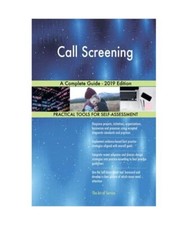 Call Screening A Complete Guide - 2019 Edition, Gerardus Blokdyk