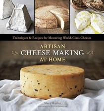 Artisan Cheese Making at Home: Techniques & Recipes for Master... by Mary Carlin