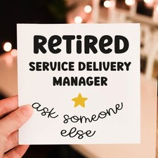 RETIRED SERVICE DELIVERY