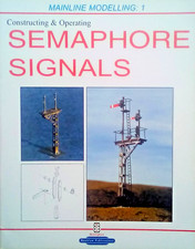 Mainline Modelling 1 Constructing & Operating Semaphore Signals (Paperback, 2004