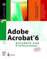 Adobe Acrobat® 6: Standard and Professional Pereira Martins, Filipe and Anna Kob