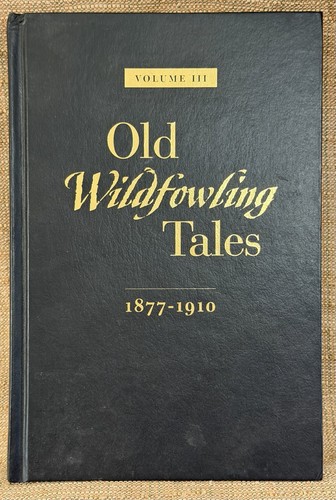 Old wildfowling tales vol - wildfowling, 3