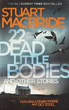 22 Dead Little Bodies and Other Stories-Stuart MacBride