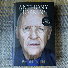 *SIGNED* by Anthony Hopkins - We Did Ok, Kid: A Memoir - 1st/1st edition