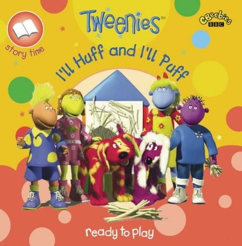 Tweenies huff and i ll - huff,