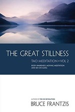The Great Stillness: The Water Method of Taoist Meditation... - Frantzis, Bruce