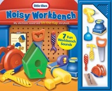 Noisy Workbench: My electronic Sound and lift-the-flap storybook (Little Tik...