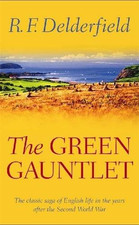The Green Gauntlet: A Horseman Riding By: Volume 3 - F. Delderfield, R.