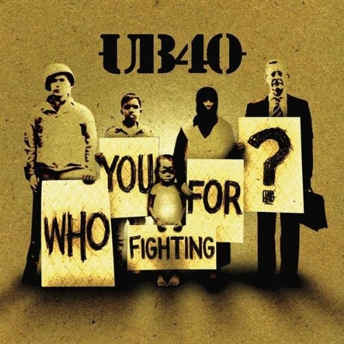 Ub40 who you fighting for - you,