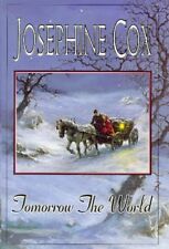 Tomorrow the World By Josephine Cox. 9780747219996