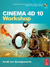 CINEMA 4D 10 Workshop - von Koenigsmarck, Arndt