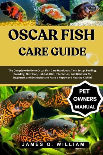Oscar fish care guide the - oscar,