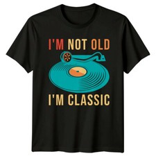 I'M NOT OLD I'M CLASSIC Record