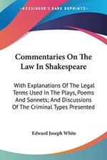 Commentaries On The Law In Shakespeare: With Explanations Of The Legal Terms Use