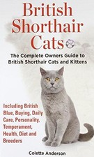 British Shorthair Cats, The Complete Owners Guide to... - Anderson, Colette