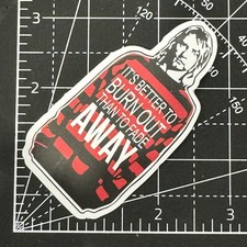 It's Better To Be Burned Out