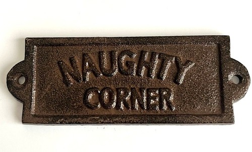 Naughty corner cast iron - naughty,