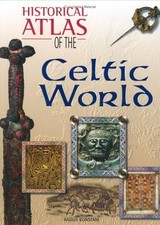 Historical Atlas of the Celtic World-Angus Konstam