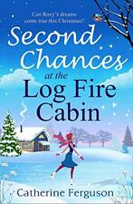 Second Chances at the Log Fire Cabin: A laugh-out-loud Christmas holiday roma.