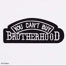  YOU CAN'T BUY BROTHERHOOD. SEW OR IRON ON  PATCH
