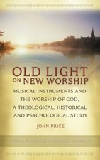 Old Light on New Worship: Musical Instruments and th...