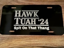 HAWK TUAH 24 Spit On That Thang License Plate Laser Engraved