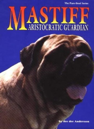 The mastiff aristocratic - the, mastiff: