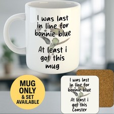 11oz Mug - Last In Line...Bonnie Blue - Meme Gift For Him Her Funny Sex Day Rude
