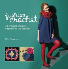 Fashion Crochet: 30 Crochet