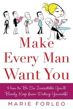 Make Every Man Want You: How