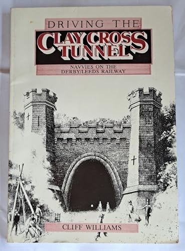 Driving the clay cross tunnel - the,