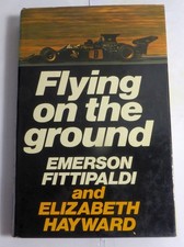 FLYING ON THE GROUND EMERSON FITTIPALDI AUTOBIOGRAPHY 1973 LOTUS GRAND PRIX CAR