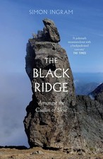 The Black Ridge: Amongst the Cuillin of Skye [hardcover] Ingram, Simon [Aug 19,