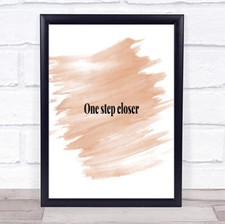 One Step Closer Quote Print