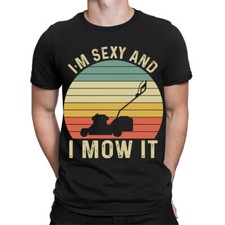 Lawn Mowing Machine Im Sexy And I Mow It Funny Mens Womens T-Shirts Top #TA-56