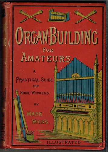 Mark wicks organ - wicks., organ-building