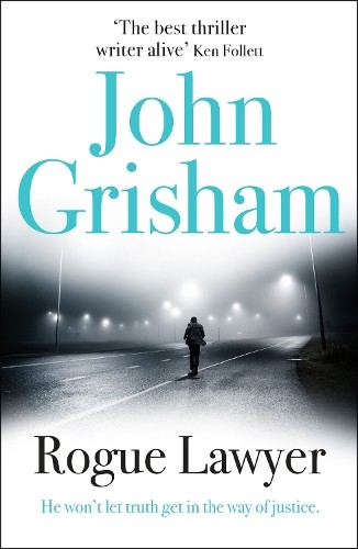 Rogue lawyer grisham john - rogue, by