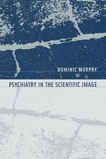 Psychiatry in the Scientific Image by Dominic Murphy (Paperback 2012)
