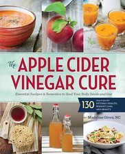 Apple Cider Vinegar Cure: Essential Recipes and- 9781942411277, Press, paperback