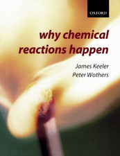 Why Chemical Reactions Happen - Keeler, James